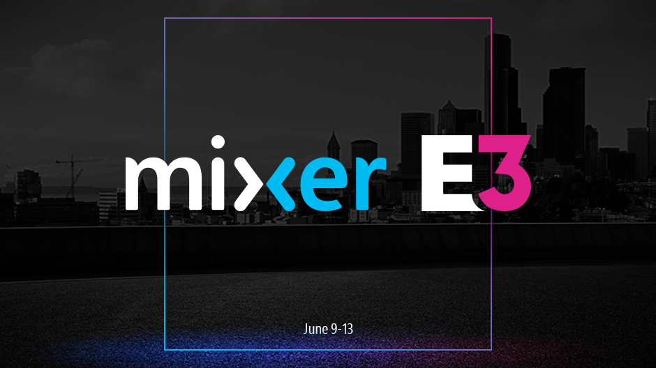 Mixer_E3_Blog-Hero